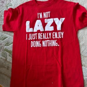 Red  T-Shirt I’m not lazy I just enjoy doing nothing
